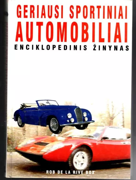 Geriausi sportiniai automobiliai: enciklopedinis žinynas