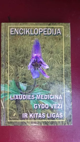 Liaudies medicina gydo vėžį ir kitas ligas: enciklopedija