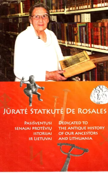 Jūratė Statkutė de Rosales. Pasišventusi senajai protėvių istorijai ir Lietuvai (filmas diske)
