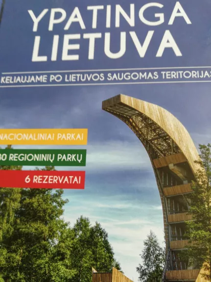 Ypatinga Lietuva. Keliaujame po gražiausias Lietuvos vietoves.