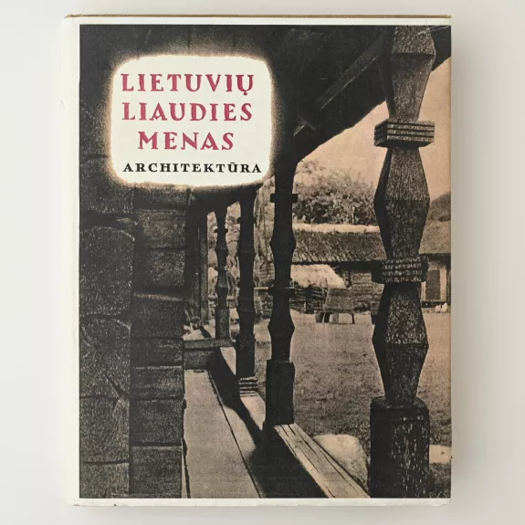 Lietuvių liaudies menas: architektūra (I knyga)