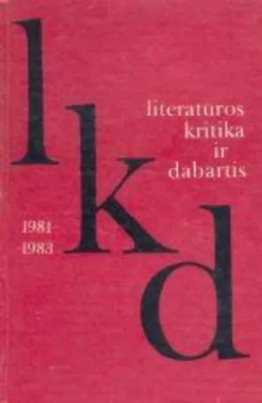 Literatūros kritika ir dabartis 1981-1983