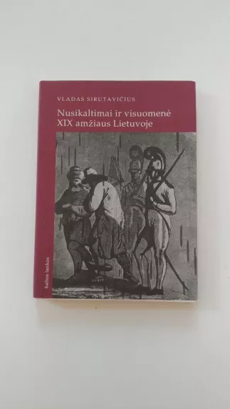 Nusikaltimai ir visuomenė XIX amžiaus Lietuvoje