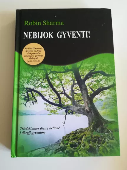 Nebijok gyventi Trisdešimties dienų kelionė į tikrąjį gyvenimą