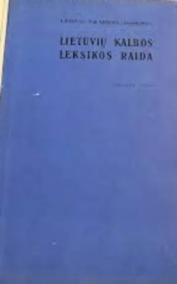Lietuvių kalbos leksikos raida. Lietuviu kalbotyros klausimai (VIII tomas)