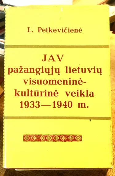 JAV pažangiųjų lietuvių visuomeninė-kultūrinė veikla 1933-1940 m.