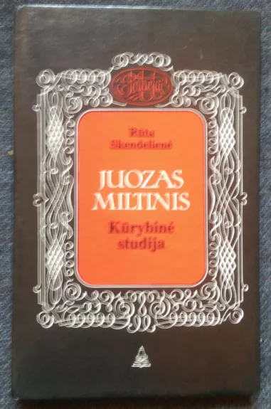 Juozas Miltinis. Kūrybinė studija