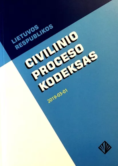 Lietuvos Respublikos civilinio proceso kodeksas (2019-03-01)
