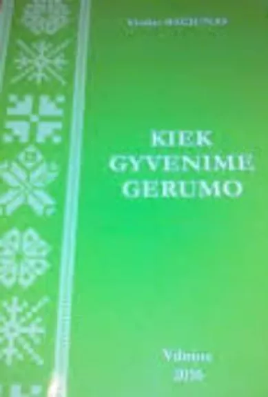 Kiek gyvenime gerumo