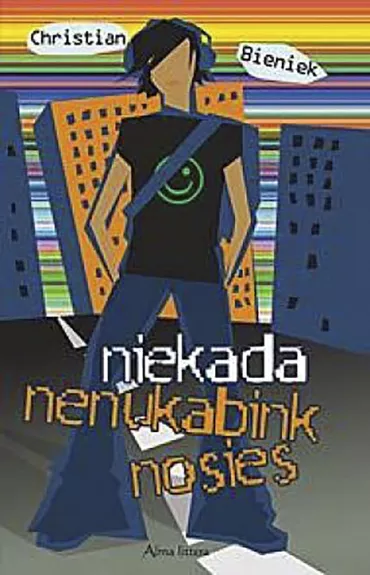 Niekada nenukabink nosies