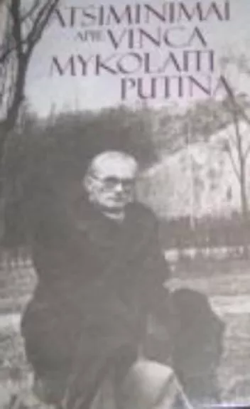 Atsiminimai apie Vincą Mykolaitį Putiną