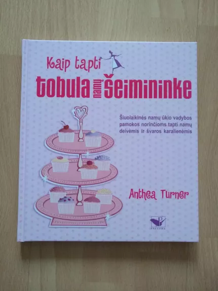 Kaip tapti tobula namų šeimininke