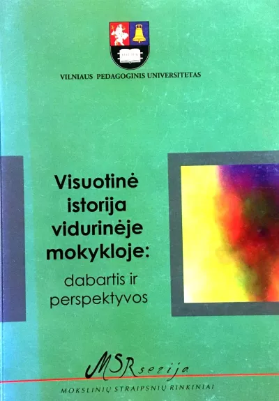 Visuotinė istorija vidurinėje mokykloje: dabartis ir perspektyvos