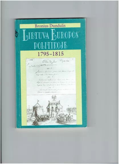 Lietuva Europos Politikoje: 1795-1815