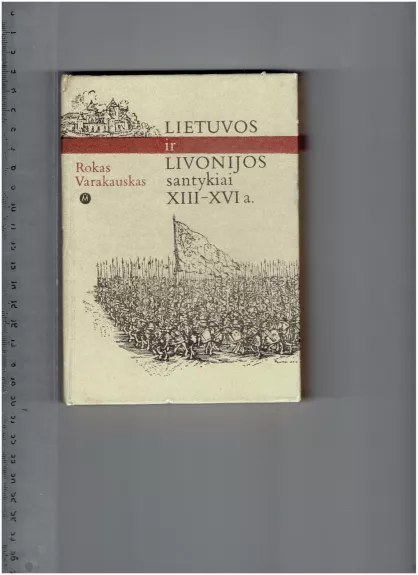 Lietuvos ir Livonijos santykiai XIII-XVI a.