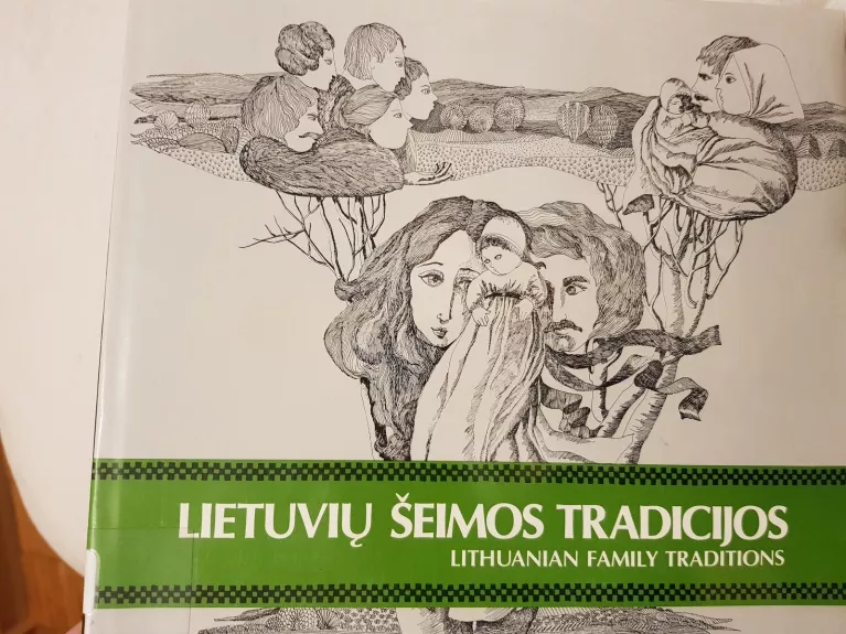 Lietuvių šeimos tradicijos. Šeimos kūrimo vyksmai