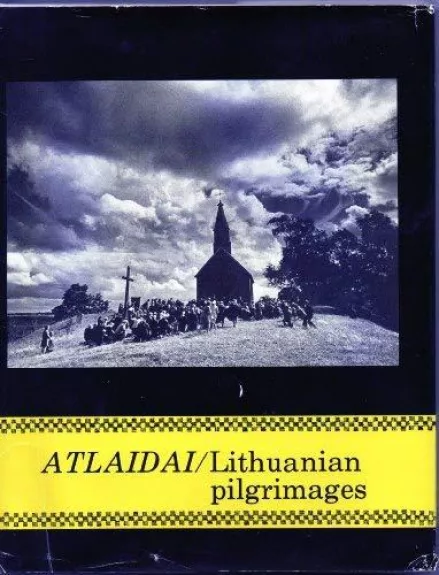 Atlaidai. Lithuanian pilgrimages