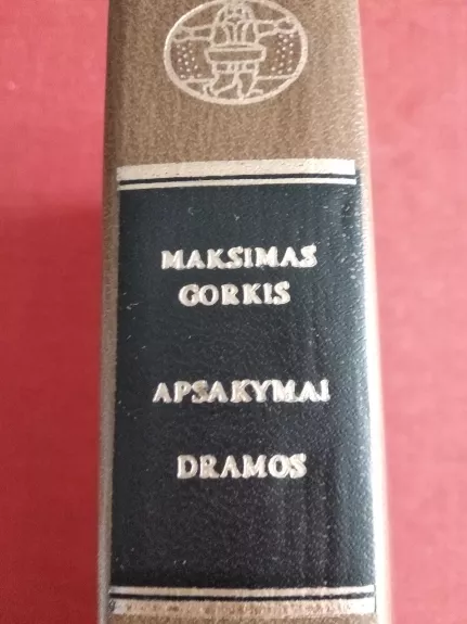 Maksimas  Gorkis Apsakymai ir dramos.1988m.Vilnius.Pasaulinės literatūros biblioteka.