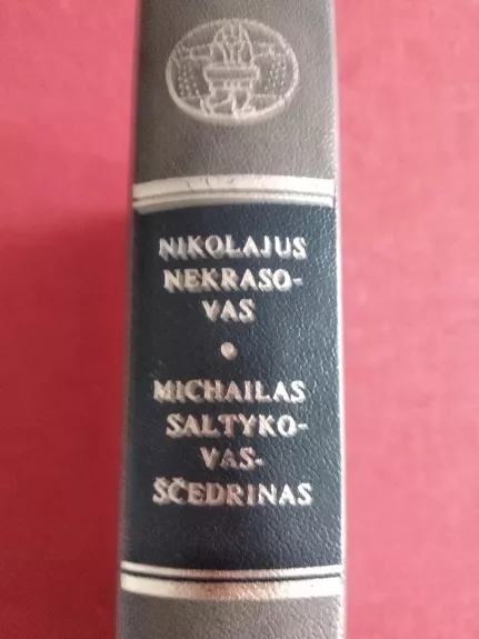 Nikolajus Nekrasovas "Eilėraščiai. Poemos" , Michailas Saltykovas-Ščedrinas "Vieno miesto istorija"