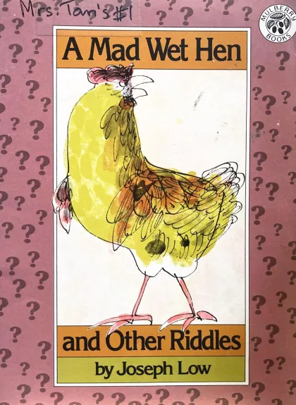 A Mad Wet Hen and Other Riddles