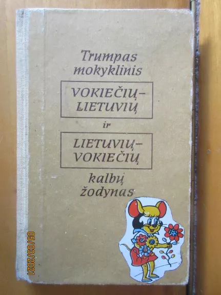 Trumpas mokyklinis vokiečių-lietuvių ir lietuvių vokiečių kalbų žodynas