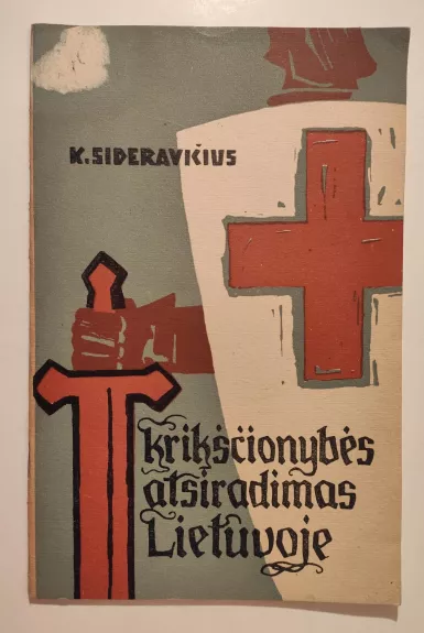 Krikščionybės atsiradimas Lietuvoje / K. Sideravičius