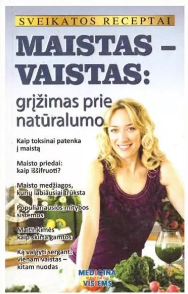 Maistas - vaistas:grįžimas prie natūralumo