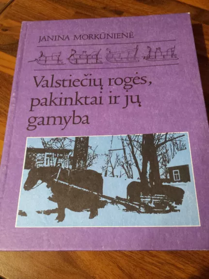 Valstiečių rogės, pakinktai ir jų gamyba