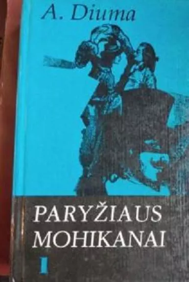 Paryžiaus mohikanai (1 dalis)