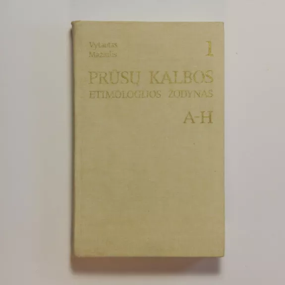 Prūsų kalbos etimologijos žodynas (1 dalis)