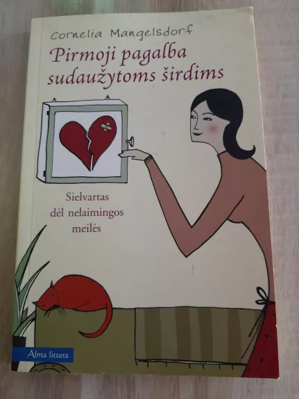 Pirmoji pagalba sudaužytoms širdims