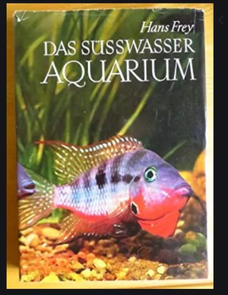 Frey Hans Das sūsswasser aquarium