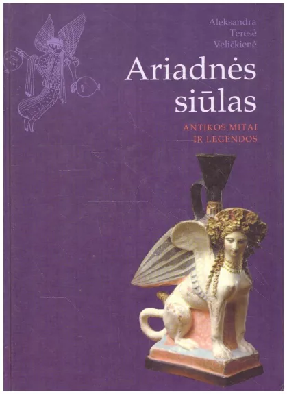 Ariadnės siūlas: Antikos mitai ir legendos