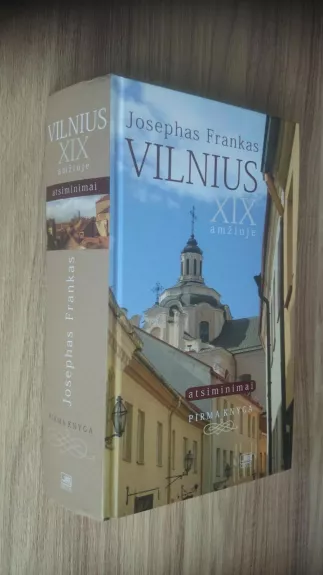 Vilnius XIX amžiuje. Atsiminimai. Pirma knyga