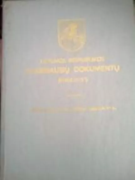 Lietuvos Respublikos svarbiausių dokumentų rinkinys: 1990 m. kovo 11 d. - 1990 m. gegužės 11 d.