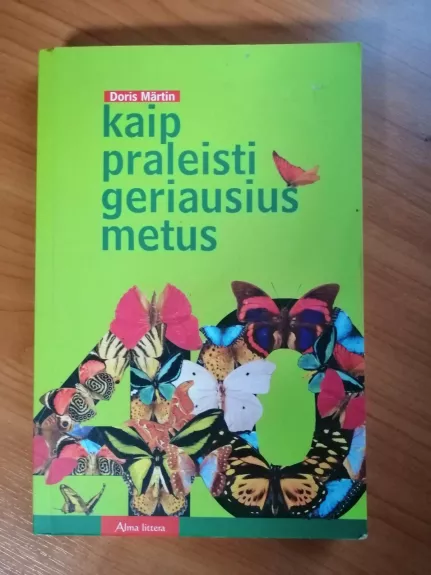 Kaip praleisti geriausius metus