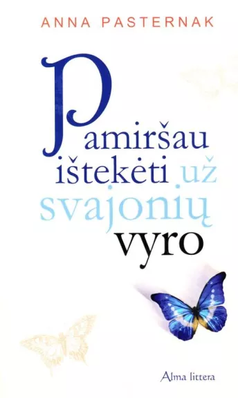 Pamiršau ištekėti už svajonių vyro