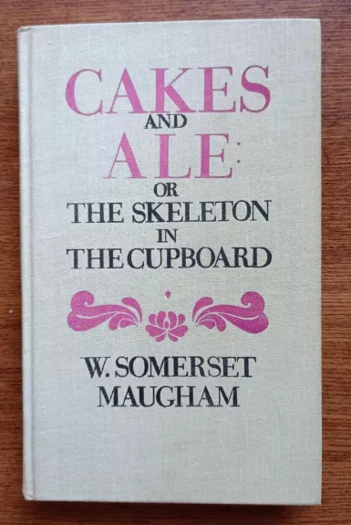 Cakes and ale: or the skeleton in the cupboard