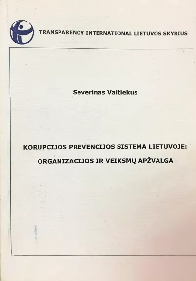 Korupcijos prevencijos sistema Lietuvoje: organizacijos ir veiksmų apžvalga