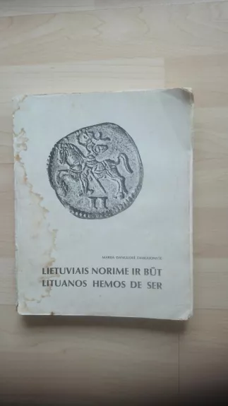 Lietuviais Norime Ir Būt: Vadovėlis Lietuviškai Nemokantiems