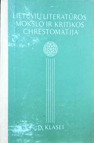 Lietuvių literatūros mokslo ir kritikos chrestomatija IX klasei