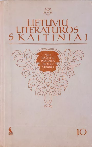 Lietuvių literatūros skaitiniai. Nuo raštijos pradžios iki XIX a. vidurio X klasei