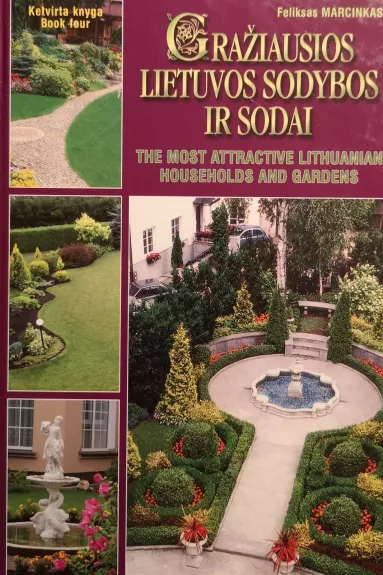Gražiausios Lietuvos sodybos ir sodai (4 knyga)