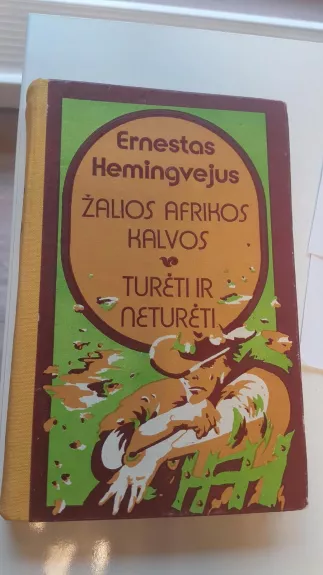 Žalios Afrikos kalvos. Turėti ir neturėti