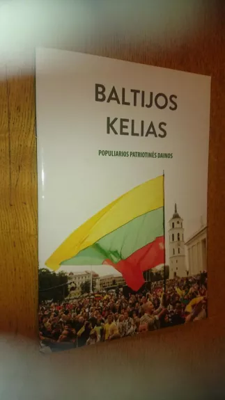 Baltijos kelias: populiarios patriotinės dainos