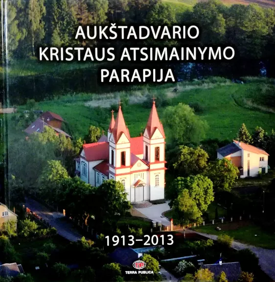 Aukštadvario Kristaus atsimainymo parapija 1913-2013