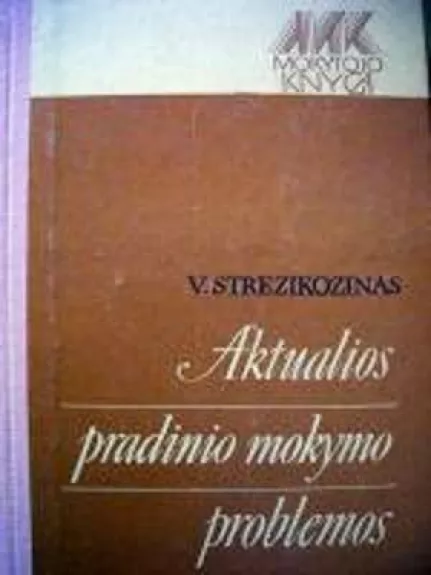 Aktualios pradinio mokymo problemos