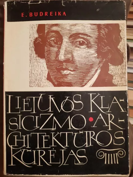 Lietuvos klasicizmo architektūros kūrėjas Laurynas Stuoka-Gucevičius (1753-1798)