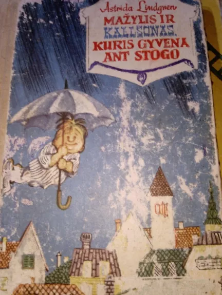 Mažylis ir Karlsonas, kuris gyvena ant stogo