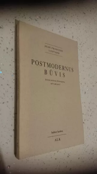 Postmodernus būvis. Šiuolaikinį žinojimą aptariant